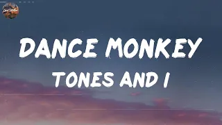 Tones And I - Dance Monkey (Lyrics) || Taylor Swift, Alan Walker,... (MIX LYRICS)