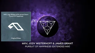 MXV, Jody Wisternoff & James Grant - Pursuit Of Happiness (Extended Mix)