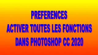 ACTIVER TOUTES LES FONCTIONS DES PREFERENCES  PHOTOSHOP CC 2020Bruno Sorce