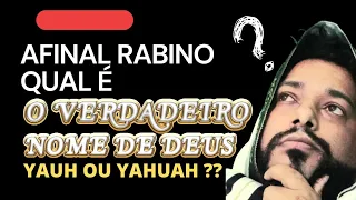 AFINAL QUAL É O NOME DE DEUS? YAHUAH OU YAUH? RABINO REVELA DE UMA VEZ POR TODAS #onomededeus