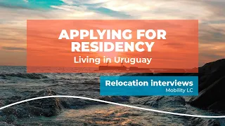 Applying for residency in Uruguay