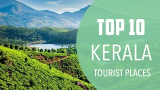 Top 10 Best Tourist Places to Visit in Kerala | India - English