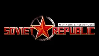 🛠 Workers & Resources: Soviet Republic /ПЕРВЫЙ взгляд/