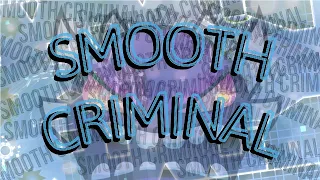"Smooth Criminal" Layout Preview #1 (Extreme Demon) By Mingfire & DLight - Geometry Dash