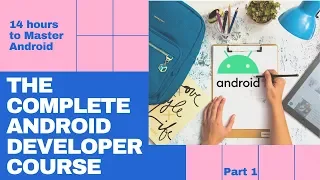 Android Full Course - Learn Android in 14 Hours | Android Development Tutorial for Beginners -Part 1