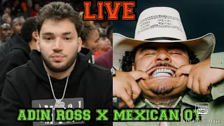 ADIN ROSS AND THE MEXICAN OT FULL STREAM