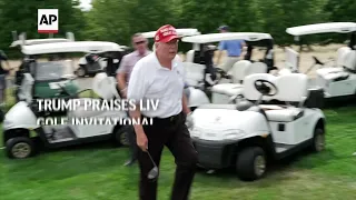 Trump praises LIV Golf Invitational