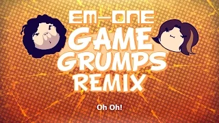 Em-One - Oh (Game Grumps)