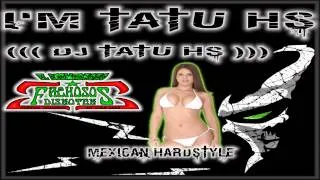 I´M TATU HS - DJ TATU ( MEXICAN HARDSTYLE )