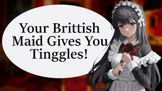 British Maid Gives You Tingles {F4M}