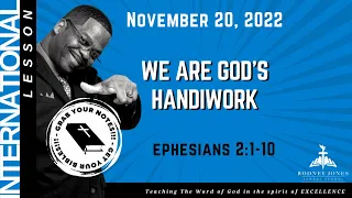 We Are God's Handiwork, Ephesians 2:1-10, November 20, 2022, Sunday School Lesson, International