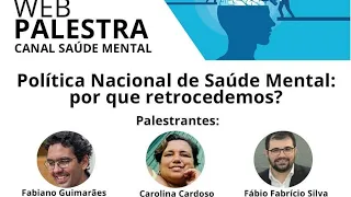 [WEBPALESTRA] Política Nacional de Saúde Mental: por que retrocedemos?