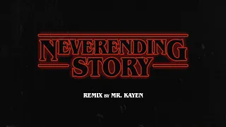 Mr. Kayen - NeverEnding Story [REMIX] | Stranger Things