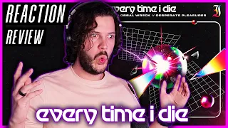 I'VE WAITED ALL YEAR - Every Time I Die "A Colossal Wreck" & "Desperate Pleasures" - REACTION REVIEW