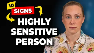 Too sensitive? 10 signs of highly sensitive people