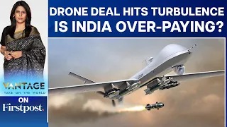 Why is India's Drone Defence Deal with US so Controversial? | Vantage with Palki Sharma