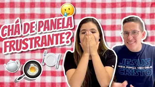 FOI UMA DECEPÇÃO MEU CHÁ DE PANELA | PARTE 4 | NOSSA HISTÓRIA