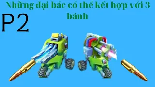 Tank a lot challenges (hard). Những đại bác có thể kết hợp với gầm ba bánh P2