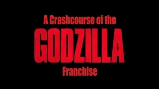 A Crashcourse of the Godzilla Franchise