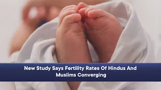 New Study Says Fertility Rates Of Hindus And Muslims Converging