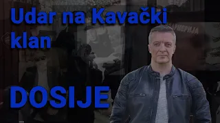 DOSIJE - Udar na Kavački klan