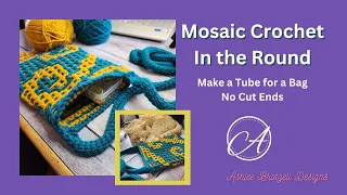 Mosaic Crochet in the Round: create a tube for a bag or pillow - no cutting after each row!