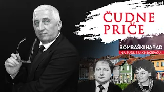 ČUDNE PRIČE 46 - BOMBAŠKI NAPAD na sudije u Knjaževcu‼