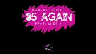 '85 Again (feat. Miss K) - Robert Parker