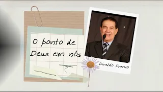 O ponto de Deus em nós - Divaldo Franco