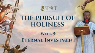 Pursuit of Holiness - Eternal Investment