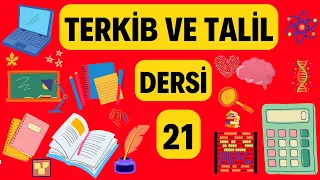 21.TERKİB VE TALİL DERSİ