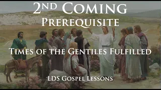 2nd Coming Prerequisite - Times of the Gentiles Fulfilled