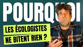 Pourquoi les écologistes ne bitent rien ?