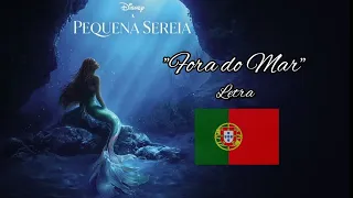 Fora do Mar (2023) Letra/Lyric (de "A Pequena Sereia")