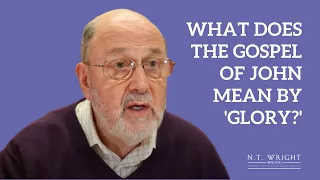 What Does John Mean by Glory? | N.T. Wright