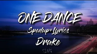 Drake - One Dance (Spedup+Lyrics)