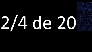 2/4 de 20, fraccion de un numero entero