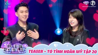 Tỏ Tình Hoàn Mỹ | Teaser Tập 20: Trung Kê & WoNi - cặp đôi ra về đầu tiên của chương trình?