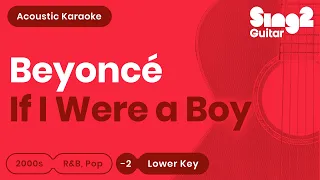 Beyoncé - If I Were a Boy (Lower Key) Acoustic Karaoke