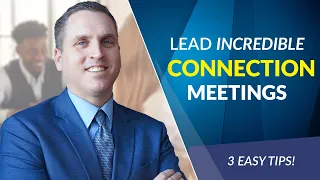 3 Tips To Lead Incredible Connection Meetings With Your Employees