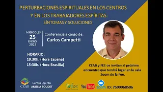 CEAB - Carlos Campetti - PERTURBACIONES ESPIRITUALES EN LOS CENTROS Y EN LOS TRABAJADORES ESPÍRITAS