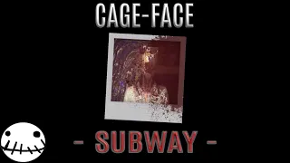 Cage Face: Subway - The Prologue