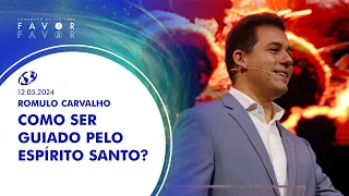 Como ser guiado pelo Espírito Santo? - Romulo Carvalho