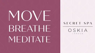 Move, Breathe Meditate with Laurella Woodd-Walker | Secret Spa X Oskia London