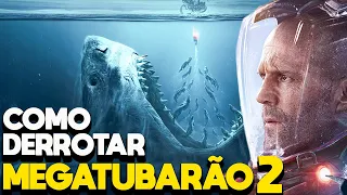 COMO DERROTAR MEGATUBARÃO 2 - RECAP