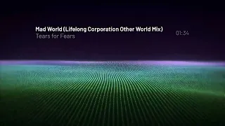 Tears for Fears - Mad World (Lifelong Corporation Other World Mix)