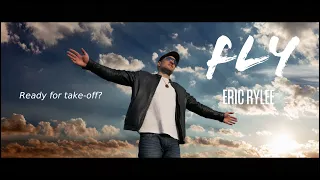 Eric Rylee - FLY [Official Music Video]