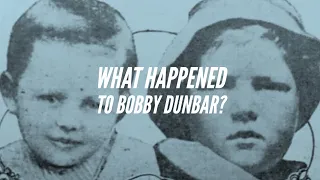 What Happened to Bobby Dunbar?