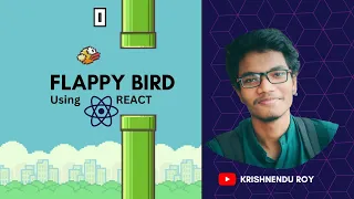 Flappy Bird Game Development Tutorial with ReactJS  || Krishnendu Roy