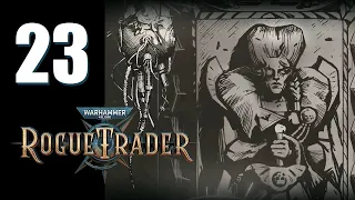Warhammer 40k: Rogue Trader - Ep. 23: Drukhari On My Wayward Sun